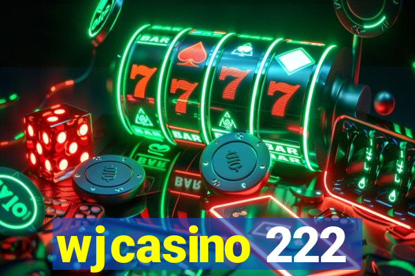 wjcasino 222